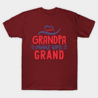 grandpa make wfe grand T-Shirt